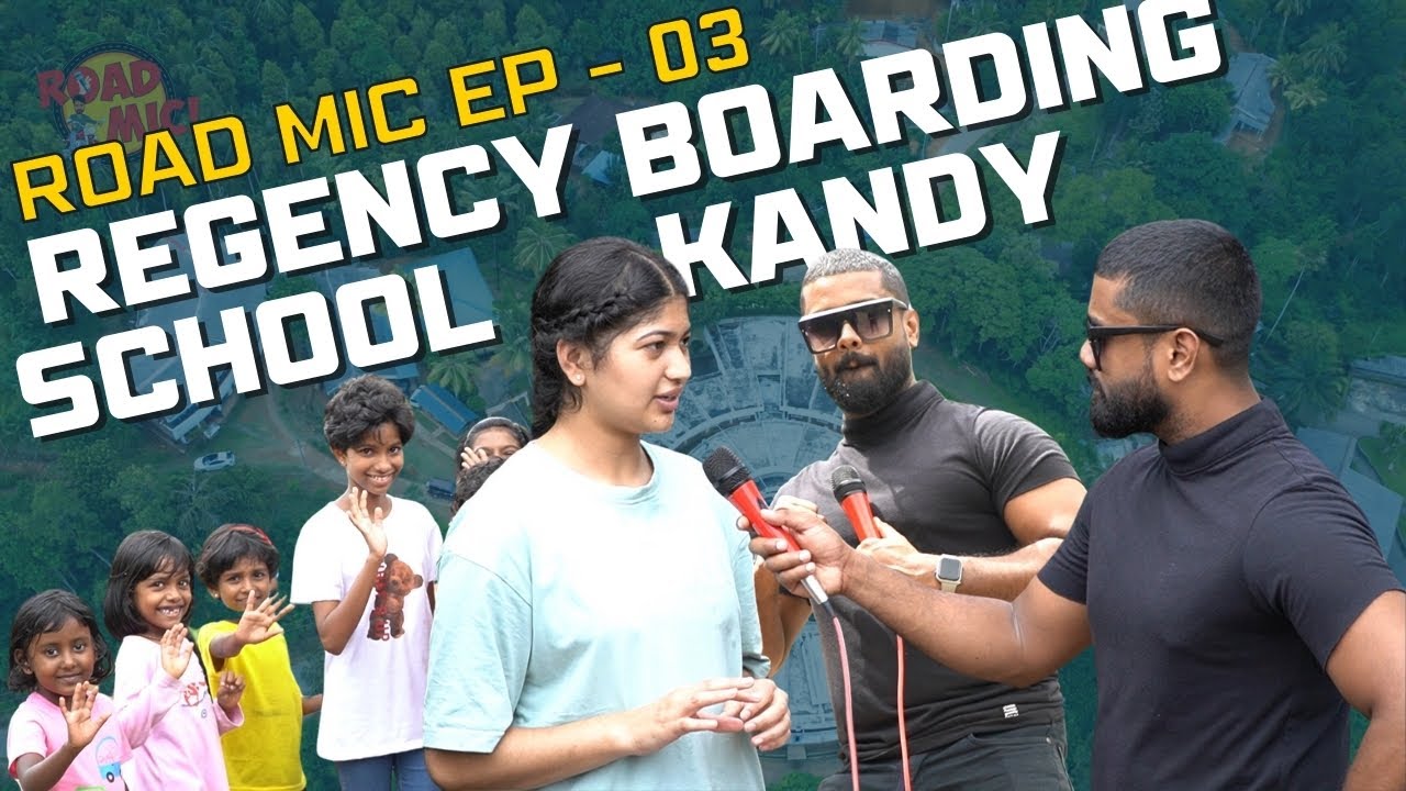 Regency Boarding School Kandy | Episode 3 #roadmic