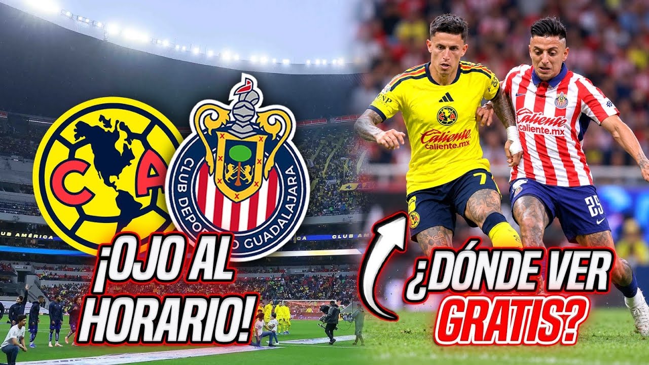 CHIVAS VS AM&Eacute;RICA / OJO AL HORARIO / &iquest;DONDE Y COMO VER GRATIS ? / JORNADA 9 LIGA MX APERTURA 2026