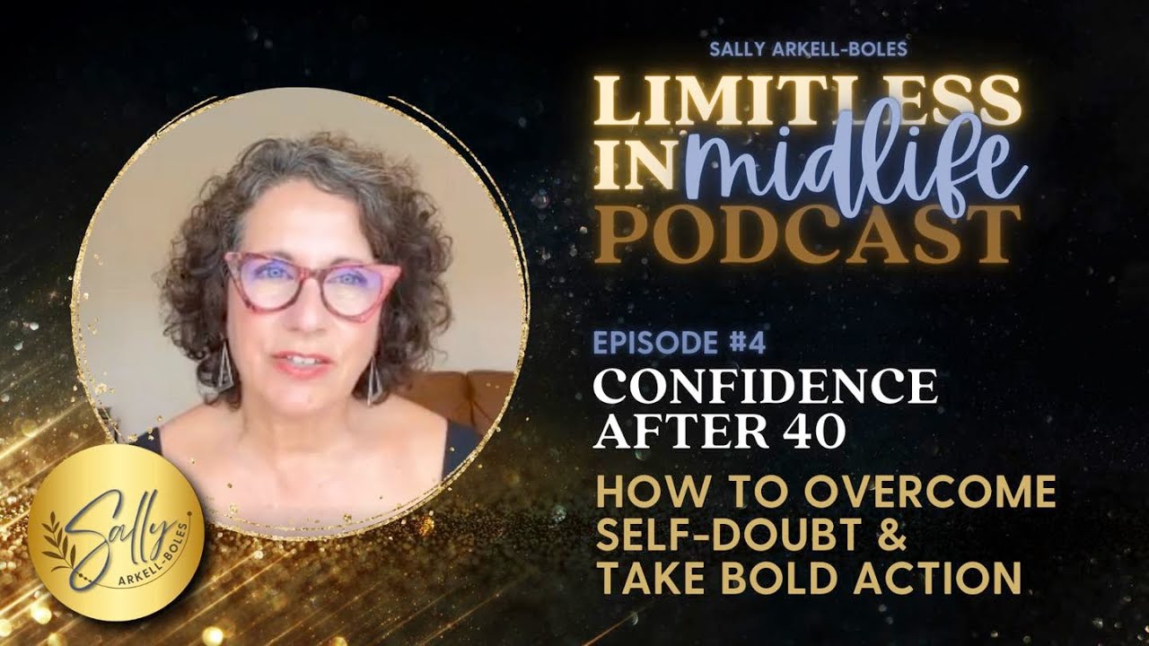 Confidence After 40: Overcoming Self-Doubt & Taking Bold Action