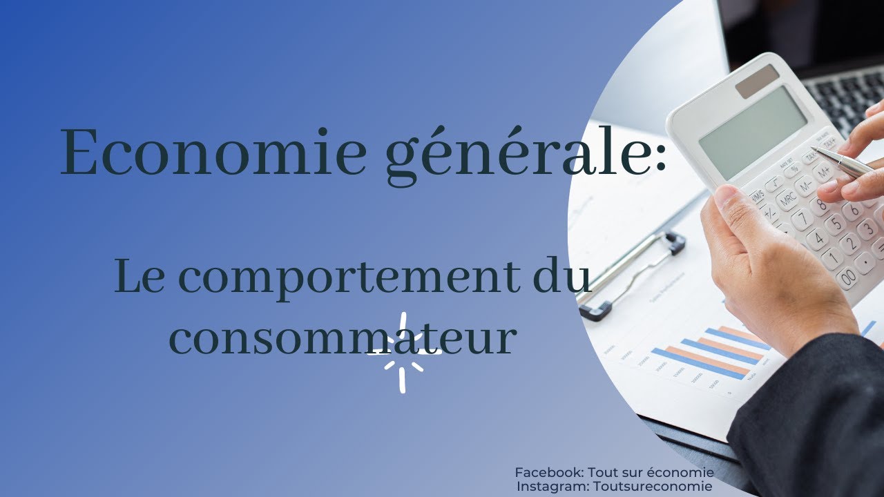 Economie générale 1 BAC La consommation: Le comportement du consommateur