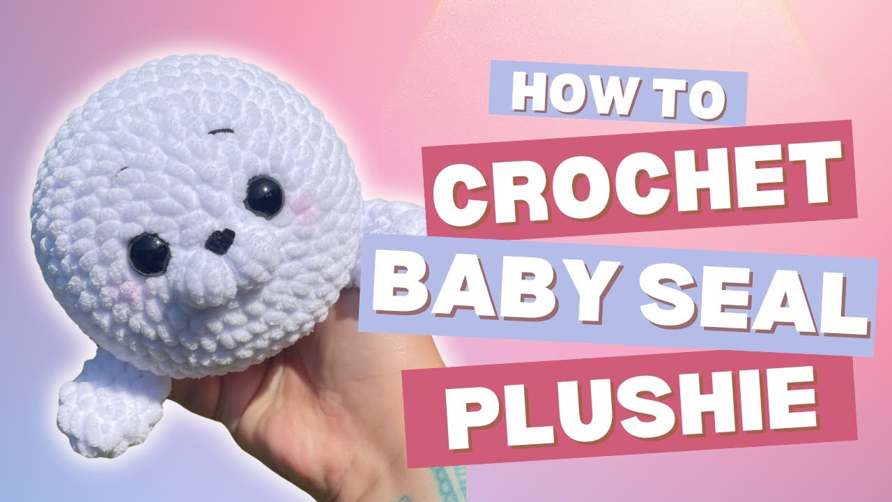 How to Crochet a Cute Baby Seal Plushie - Step by Step Full Tutorial, free NO sew crochet pattern