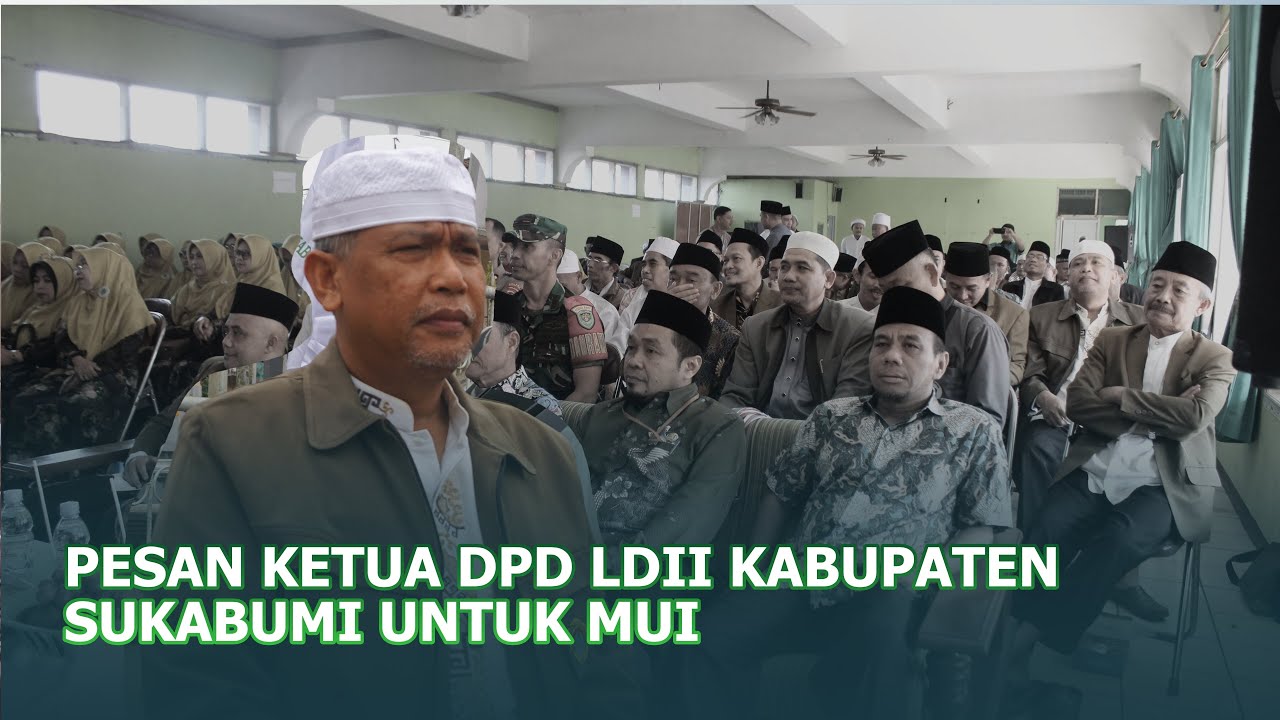 LDII NEWS : ISTIQOMAH DALAM MEMPERKOKOH PERSATUAN, DPD LDII KAB. SUKABUMI HADIRI MILAD MUI KE-48