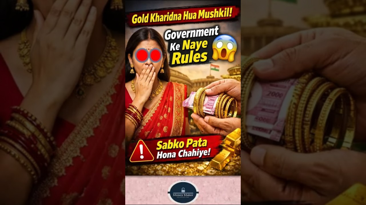 Gold Kharidna Hua Mushkil! Government Ke Naye Rules 😱 | Sabko Pata Hona Chahiye!”