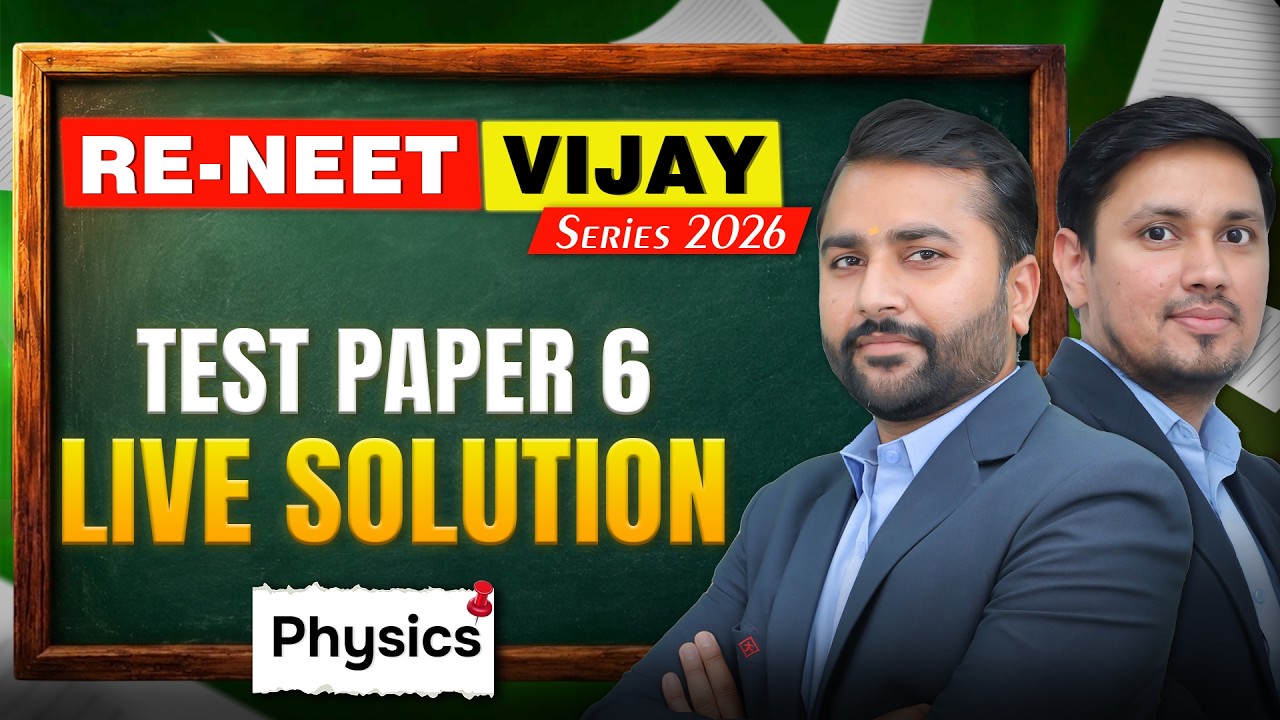 Physics: Test Paper - 6 Live Solution | RE-NEET Vijay Series 2026 | Motion NEET