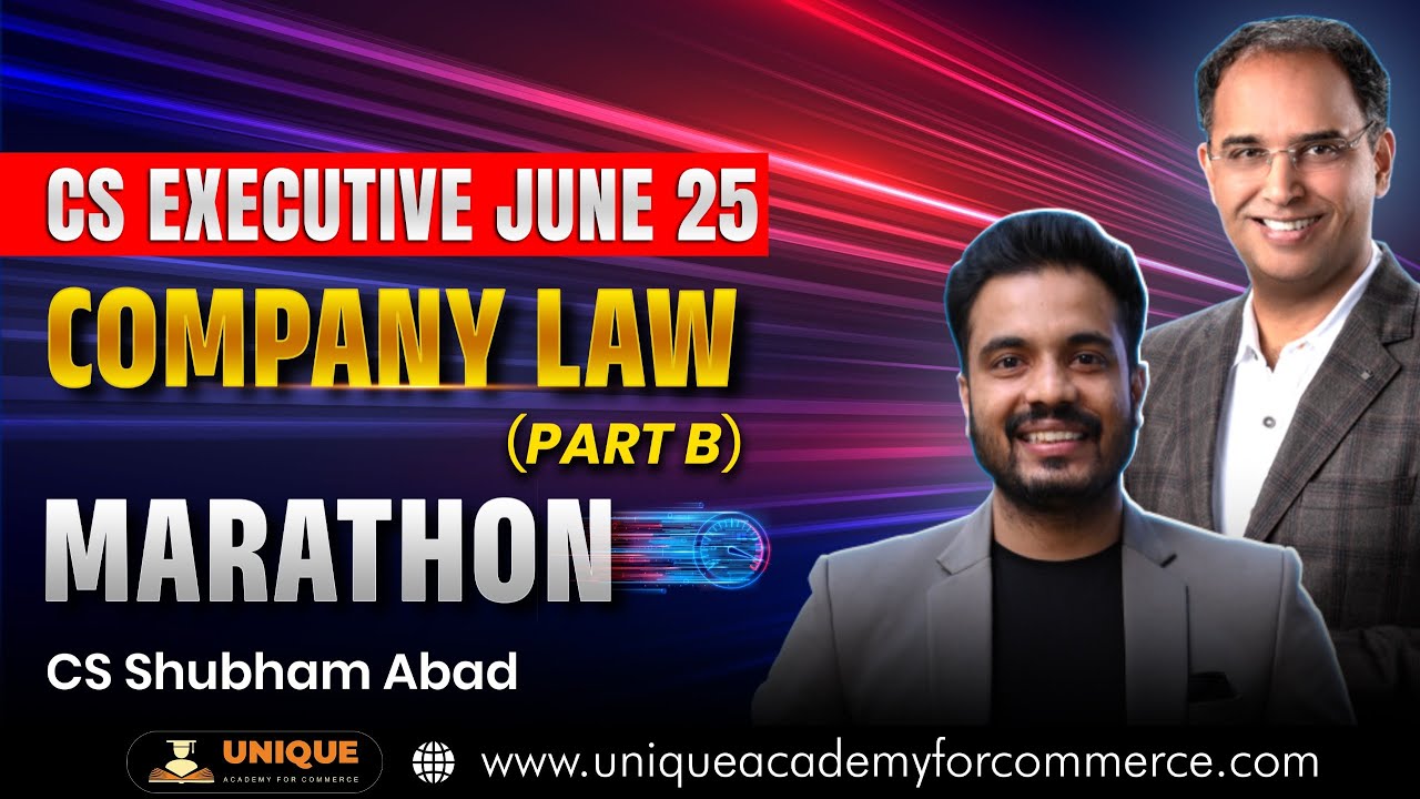CS EXECUTIVE JUNE 25 | COMPANY LAW (PART B) MARATHON | CS SHUBHAM ABAD