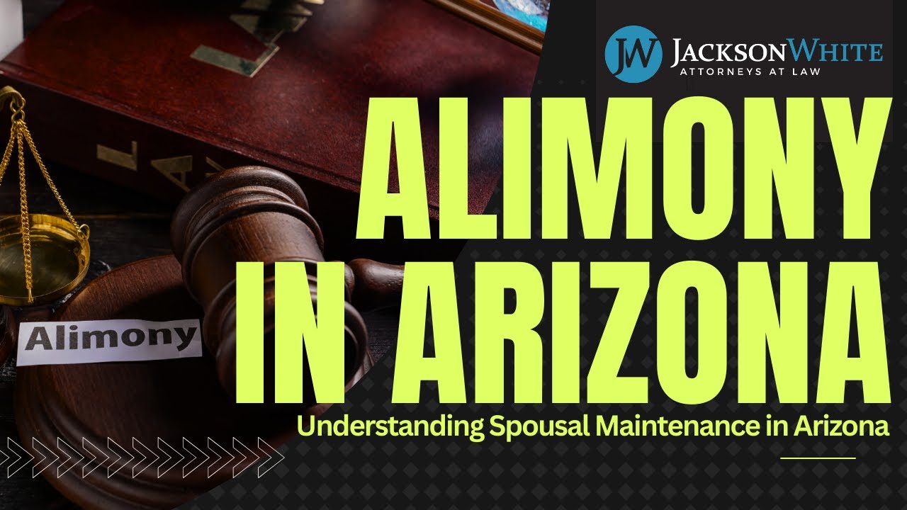 Spousal Maintenance in Arizona Explained | Phoenix Divorce Lawyer Discusses Alimony
