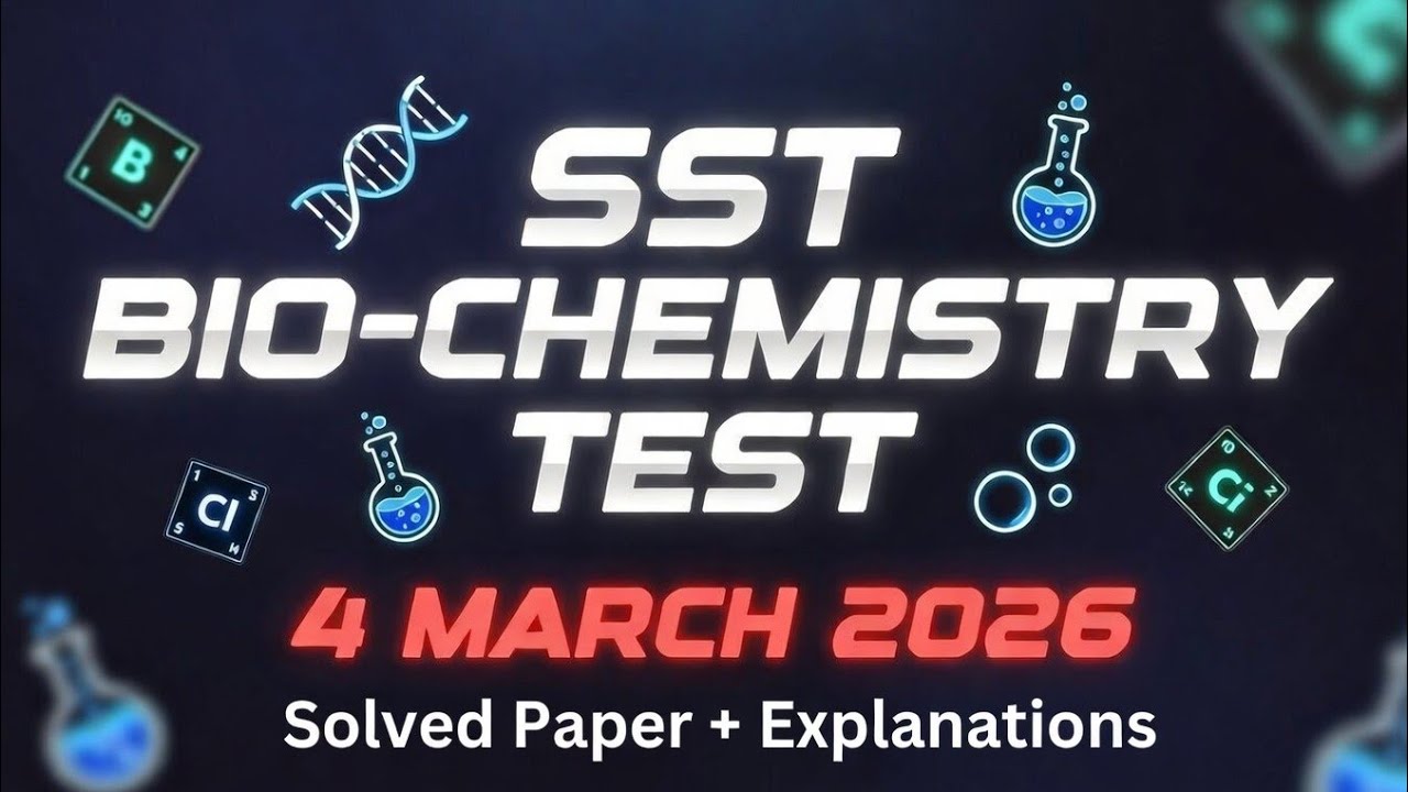 SST Bio-Chemistry Test 4 March 2026 | Solved Paper with Explanations | SST Zone 2 part 1