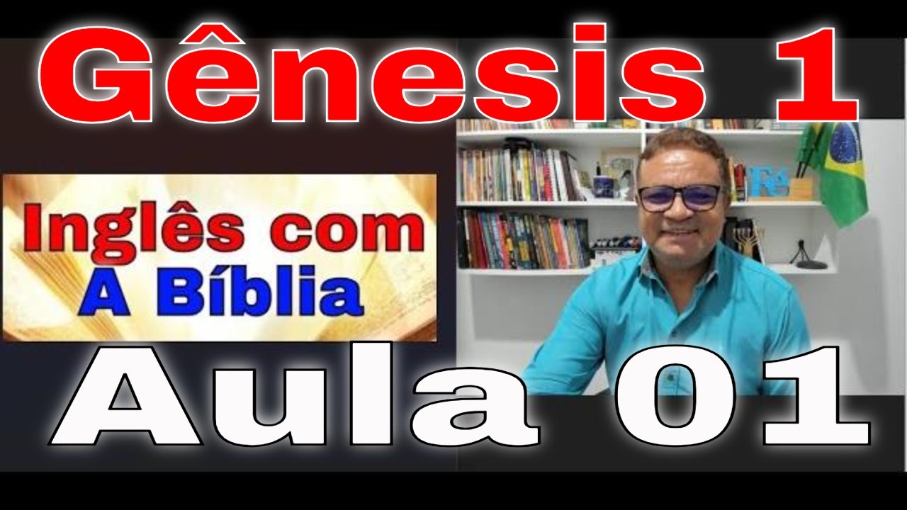 GENESIS 1 - COMO APRENDER INGLÊS SOZINHO, ONLINE, RÁPIDO E GRÁTIS COM A BÍBLIA - aula 01.