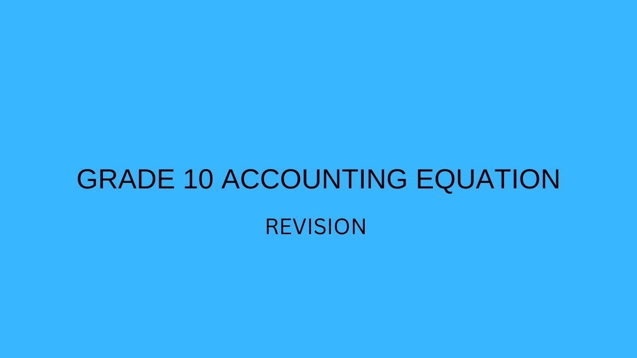 GRADE 10 Accounting equation revision