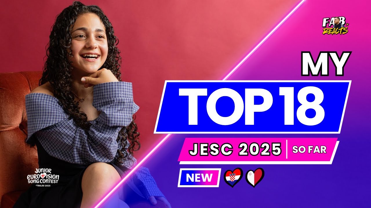 My Top 18 | JUNIOR EUROVISION SONG CONTEST 2025 | New: 🇭🇷 🇲🇹 🎶😍