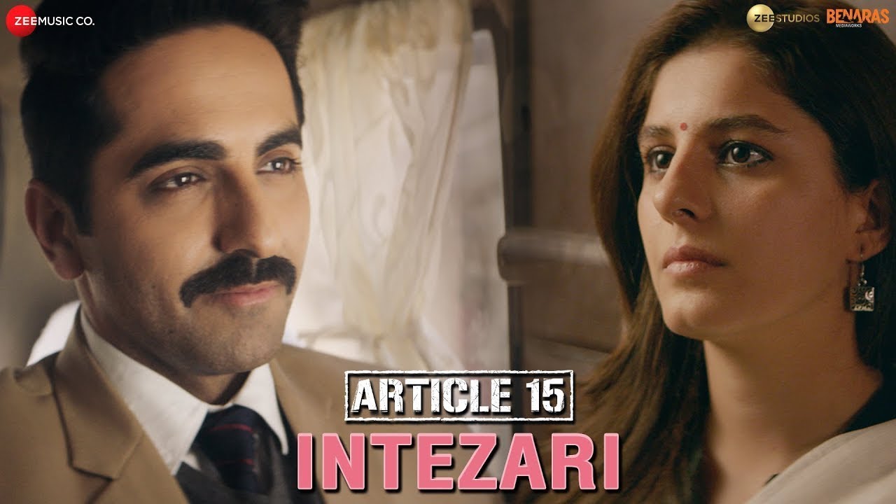 Intezari - Article 15 | Armaan Malik | Ayushmann Khurrana & Isha Talwar | Anurag Saikia | Shakeel A