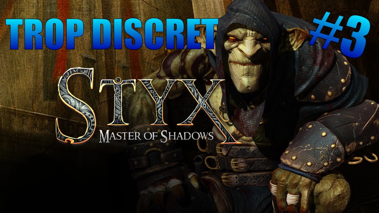 TROP DISCRET | STYX #03
