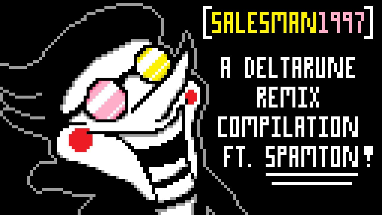 [salesman1997] - A DELTARUNE Remix Compilation (ft. Spamton & 