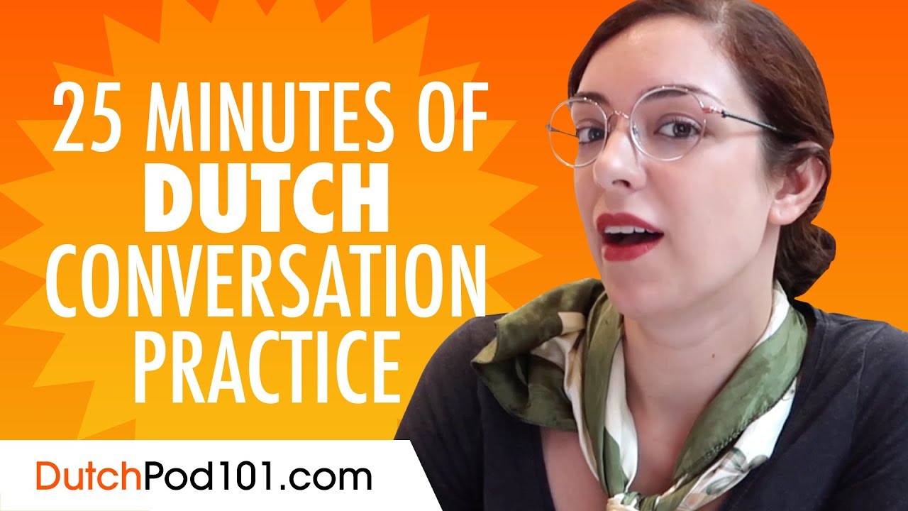 25 Minutes of Dutch Conversation Practice - Improve Speaking Skills