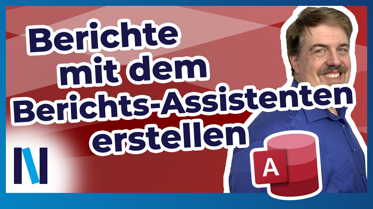 Access #19: Mit dem Berichts-Assistenten kannst Du schnell übersichtliche Berichte erstellen!