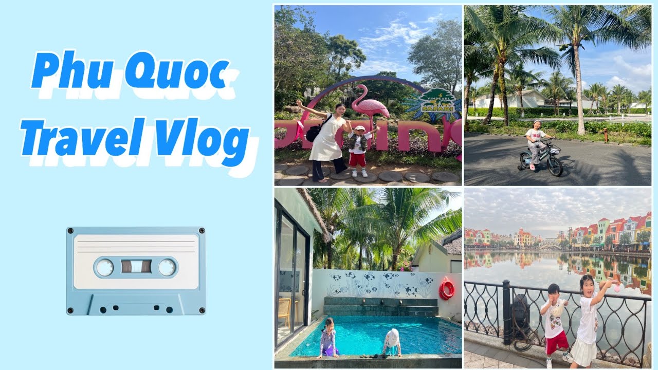 여행VLOG I 5살&7살 남매와 3대가 함께한 푸꾸옥 여행 I l 뉴월드리조트ㅣ빈펄사파리ㅣ키스브릿지