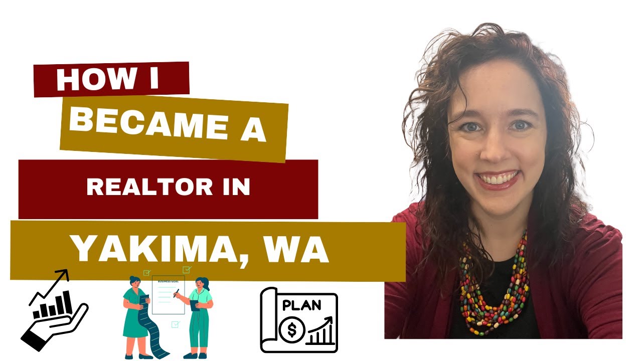 How I Got Started in Real Estate in Yakima-Realtor