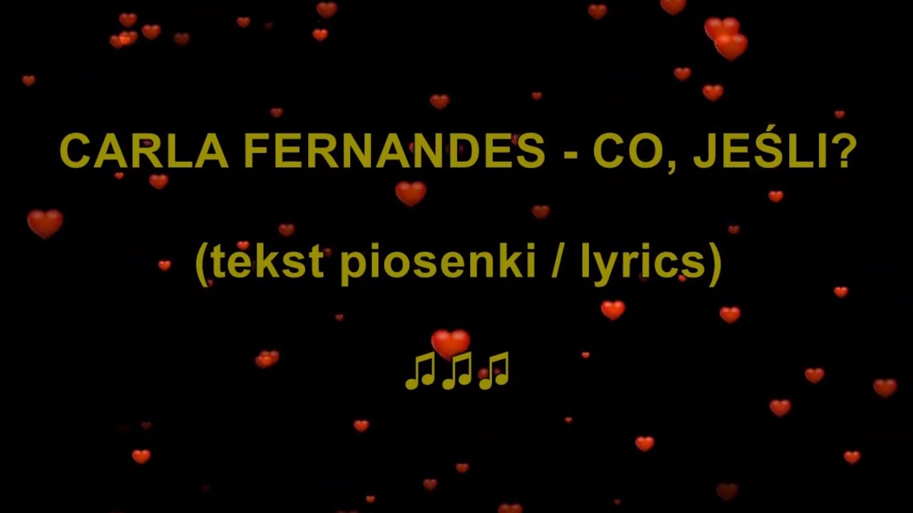 Carla Fernandes - Co, jeśli? (tekst piosenki / lyrics)