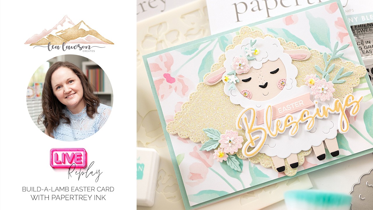 Live with Lea: Easter Inspiration with Papertrey Ink
