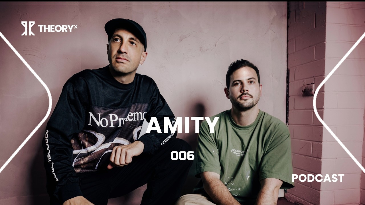 Amity (AUS) - Theory X Podcast 006
