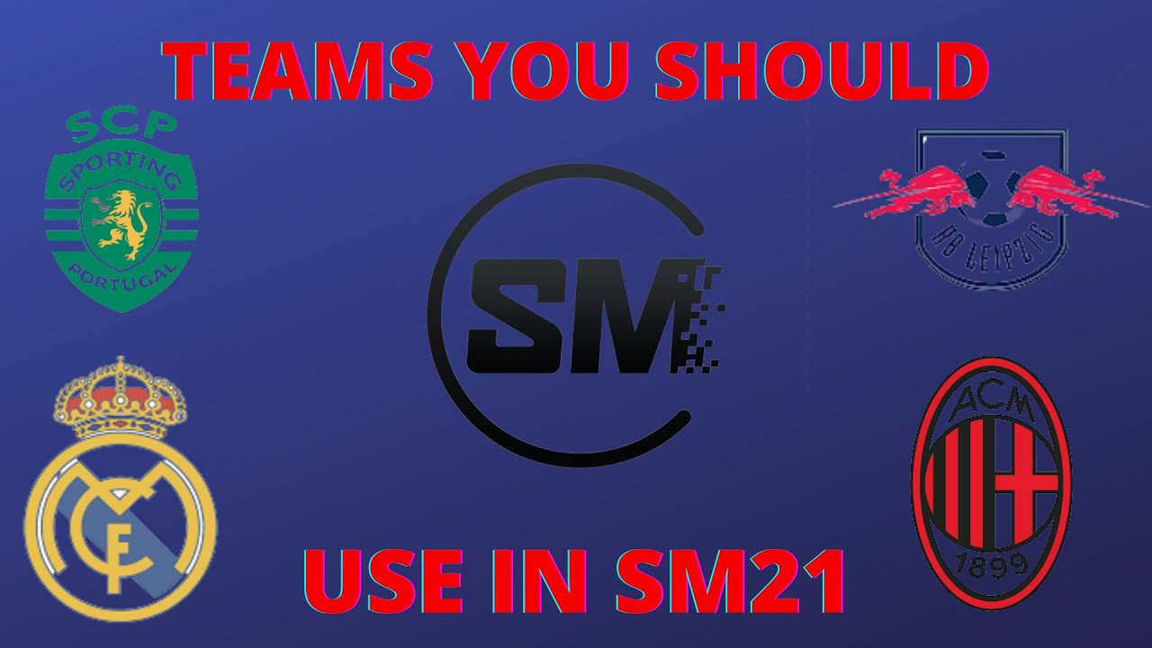 Teams you should use in Soccer Manager 2021Career Mode | SM21 career mode