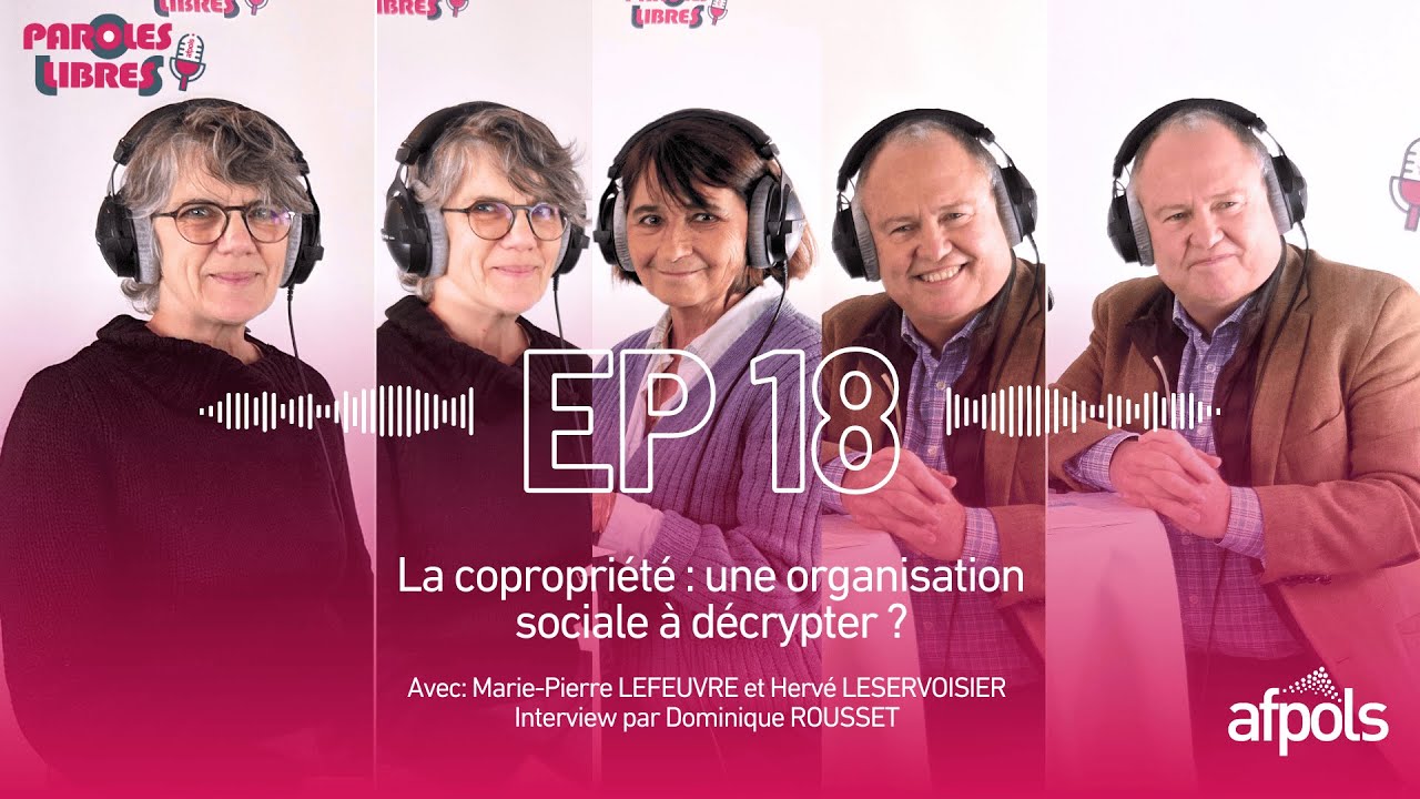 Paroles Libres S2EP18 - La copropriété : une organisation sociale à décrypter ?
