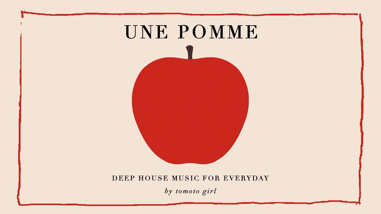 une pomme | Deep House Jazz | Playlist