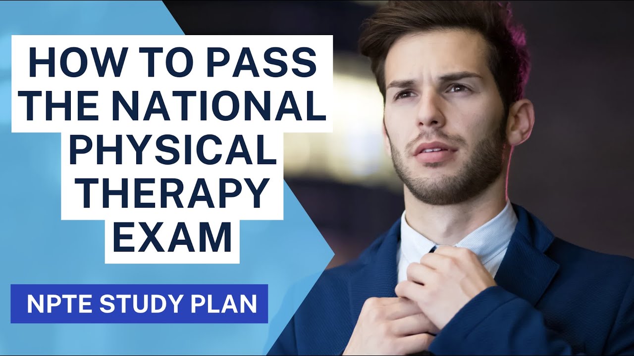 How To Pass The National Physical Therapy Exam | NPTE Study Plan