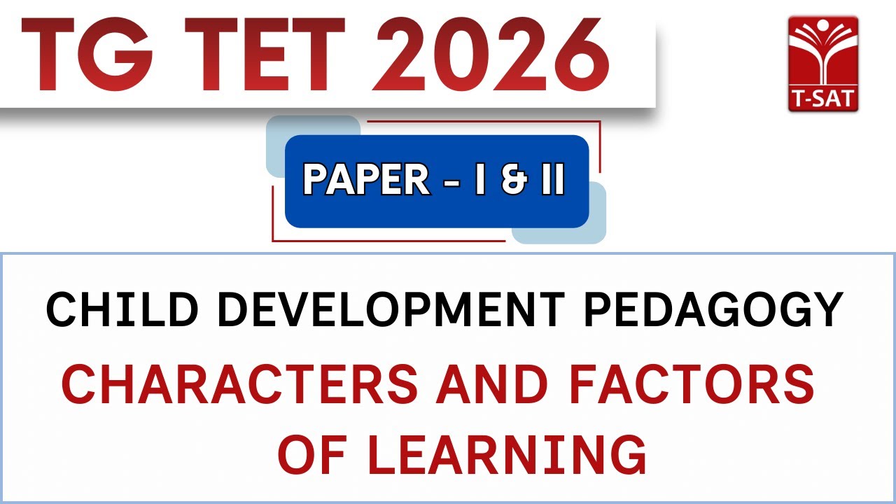 TG TET 2026 - PAPER-1&2 | Child Development Pedagogy - Characters and Factors of Learning | T-SAT