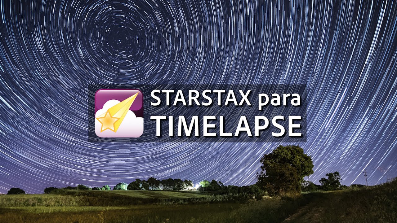 Cómo CREAR CIRCUMPOLARES con STARSTAX [TIMELAPSE & STARTRAILS]
