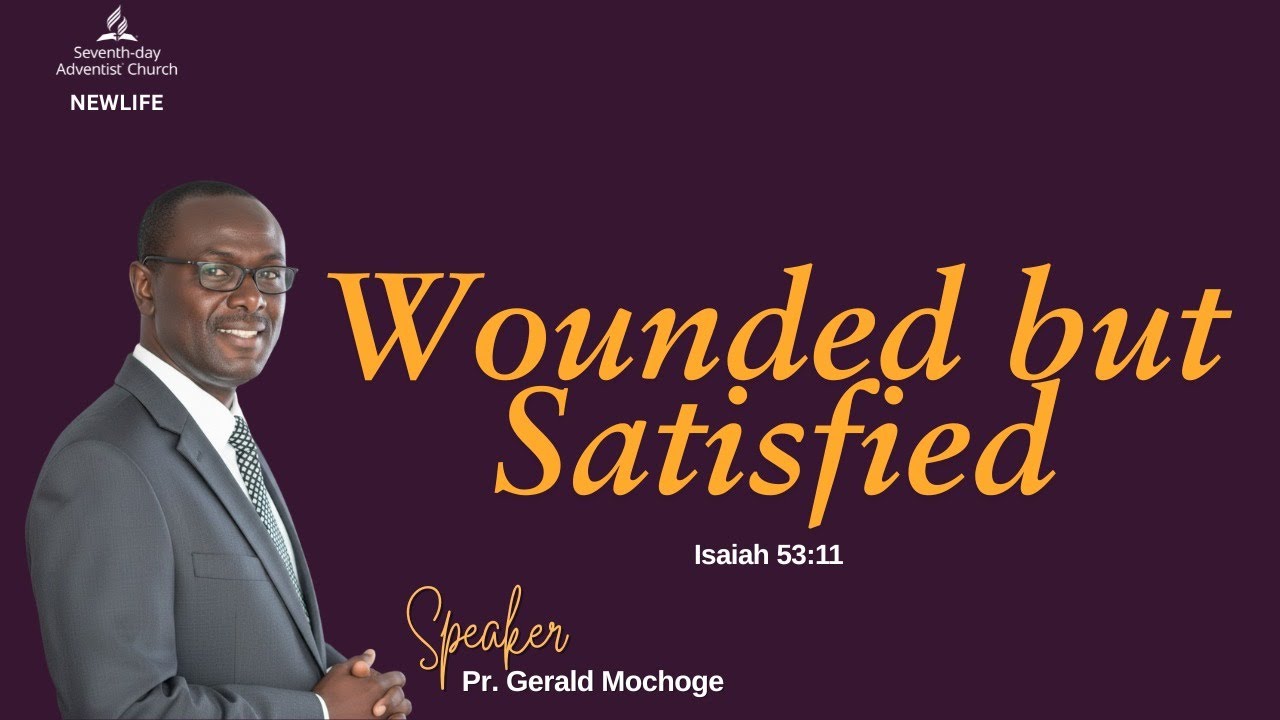 Live: Sabbath Morning Worship || Wounded but Satisfied || Pr. Gerald Mochoge