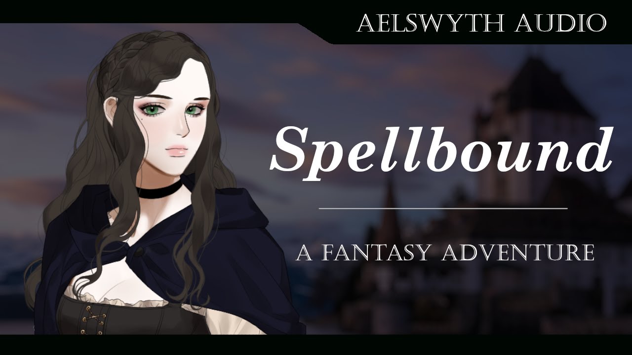 [F4A] Spellbound - Full Series [Audio Roleplay] [Fantasy RP]