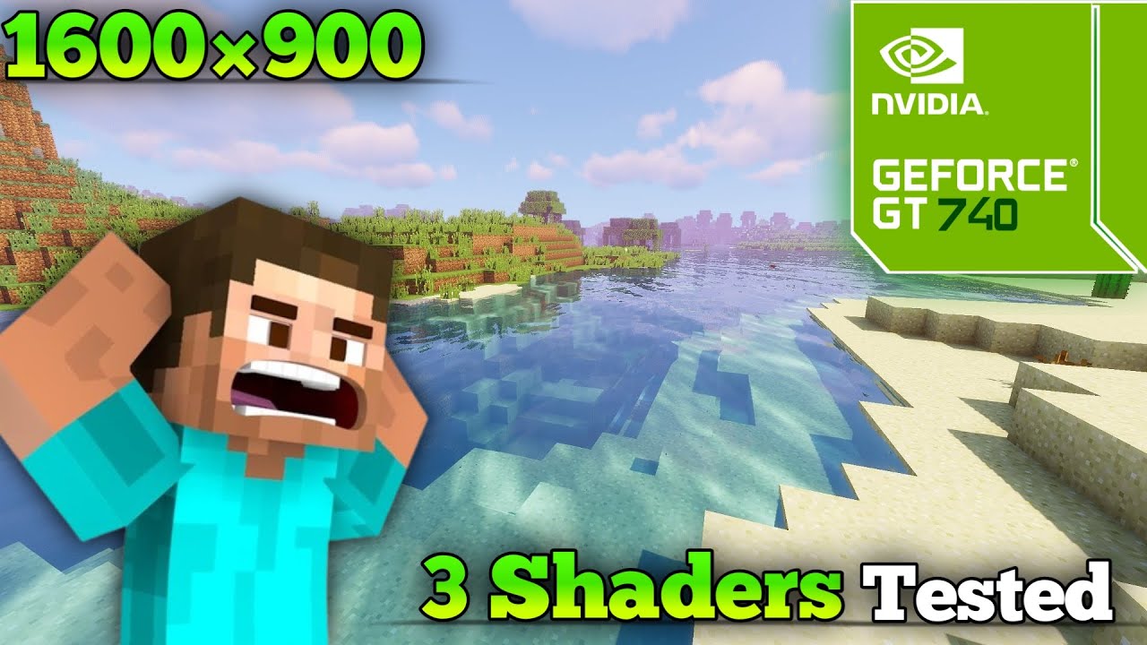 GT740 | 3 Shaders tested | Minecraft