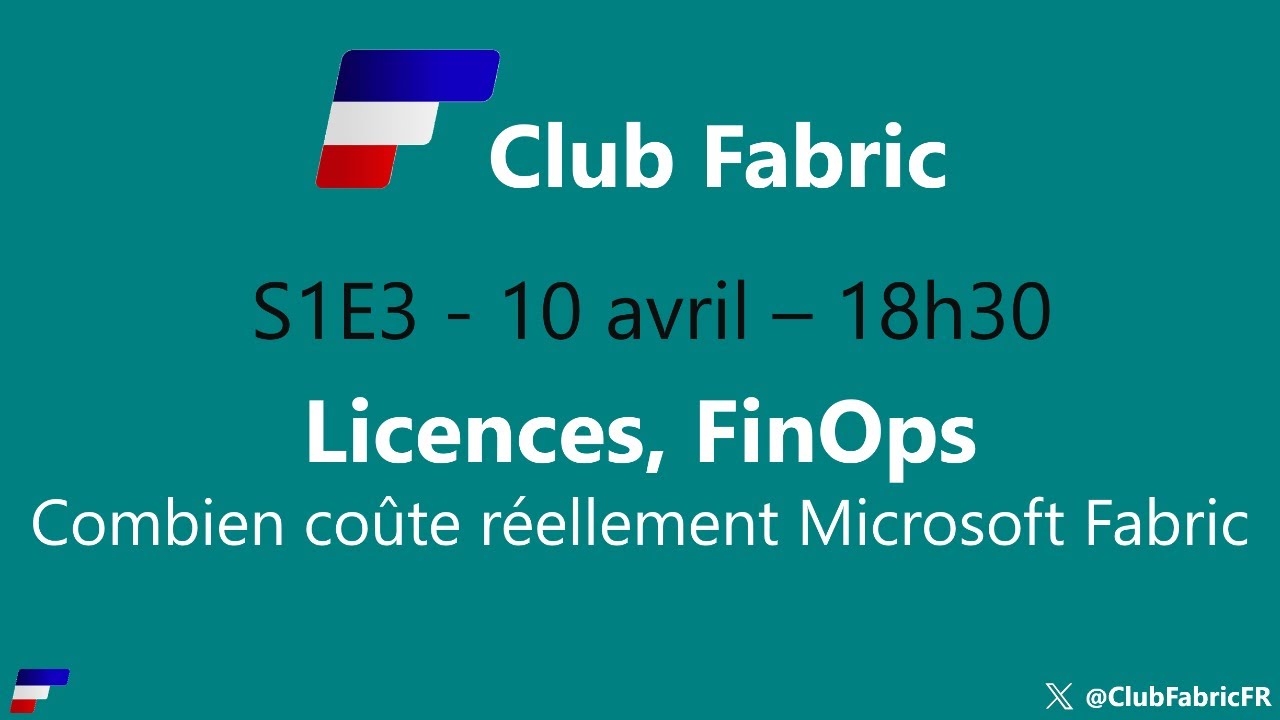 Club Fabric #3 : Licensing, FinOps, Combien coûte réellement Microsoft Fabric ?