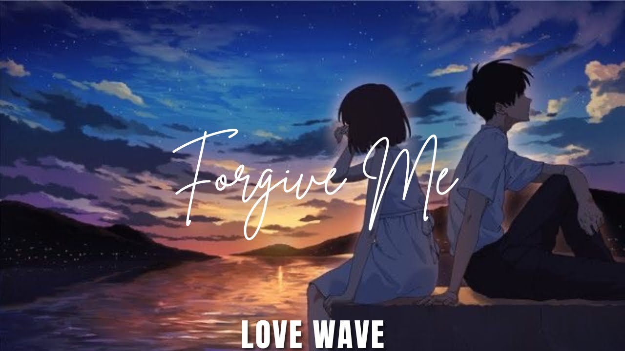 Forgive Me 💔 | Love Wave | Official Lyrics Video | Sad Love Song 2025