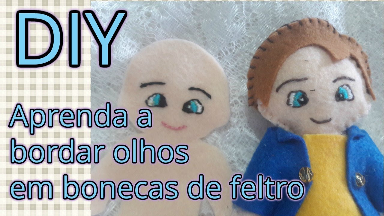 DIY aprenda a bordar olhos em bonecos de feltro