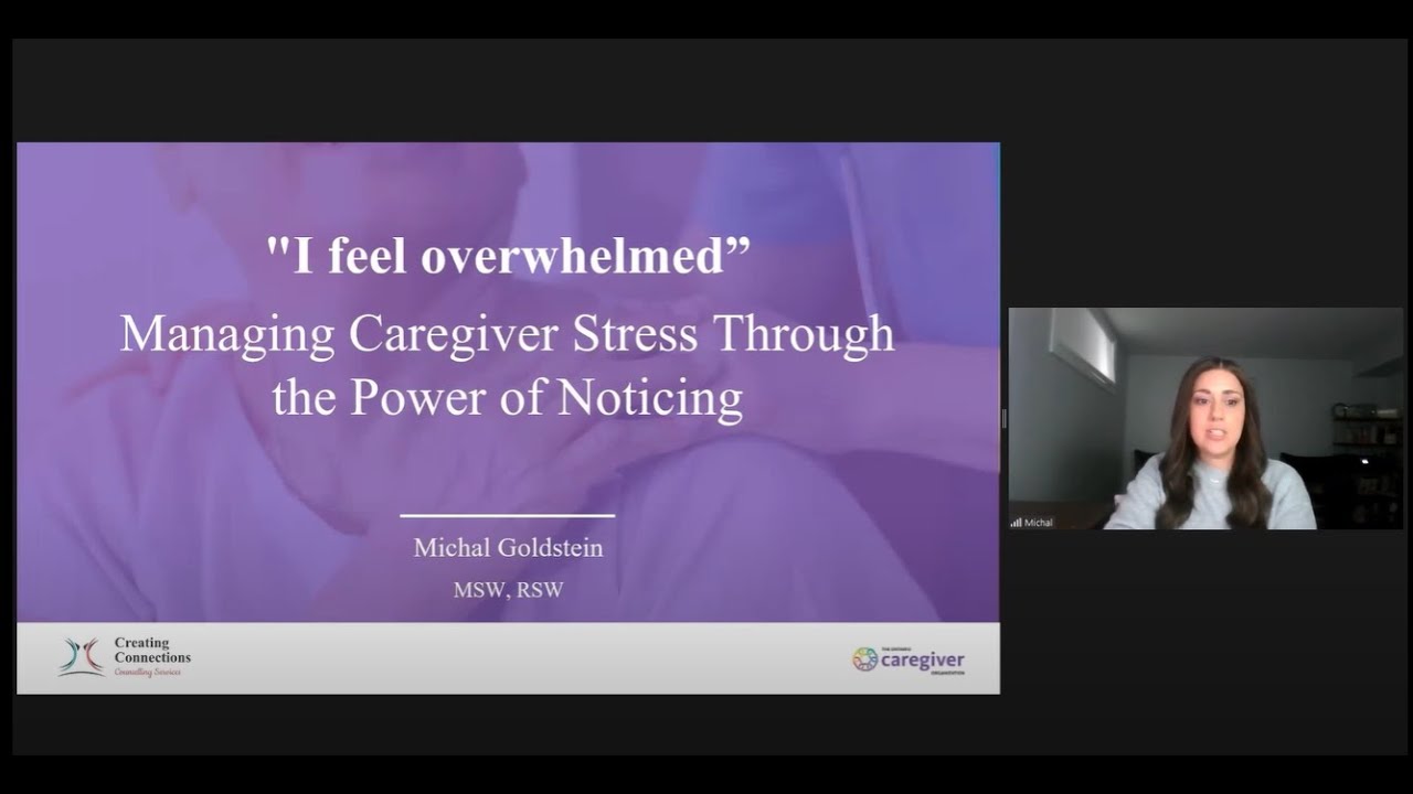 Week 3: “I feel overwhelmed”: Managing Caregiving Stress through the Power of Noticing