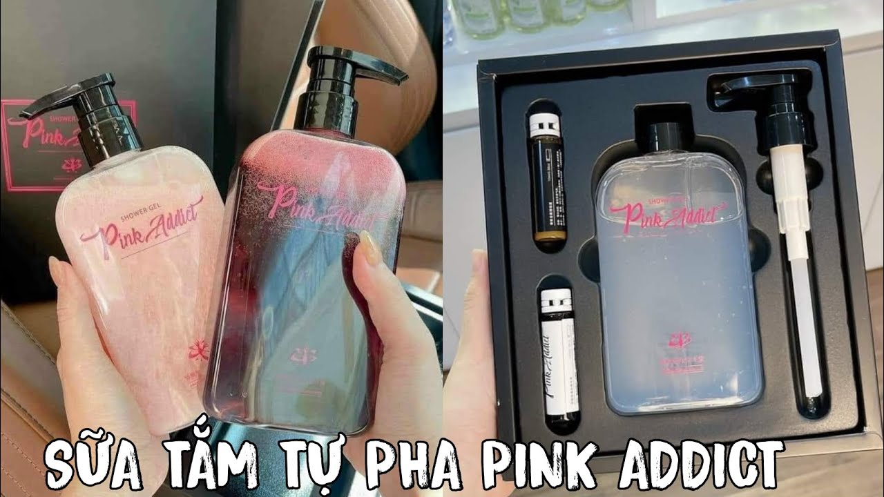 PREVIEW SỮA TẮM PINK ADDICT H&Agrave;NG NỘI ĐỊA TRUNG