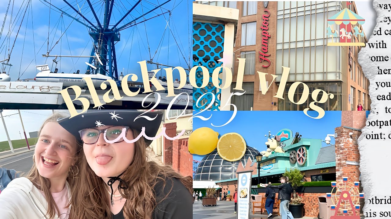 Blackpool vlog 2025
