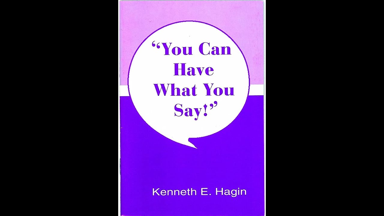 You Can Have What You Say by Kenneth Hagin (41 min 26 sec)