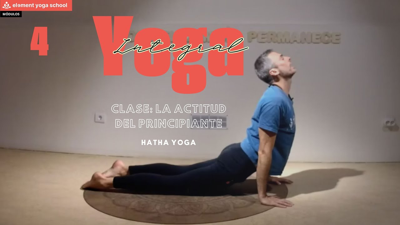 Clase de Hatha Yoga INTEGRAL completa #4. La actitud del principiante. TODOS LOS PÚBLICOS