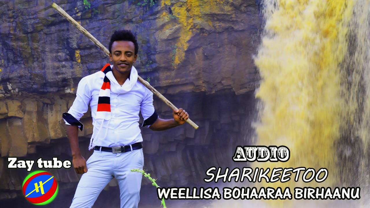 2019 New Oromigna Music /SHARIKEETOO /WEELLISA BOHARAA BIRHAANU/