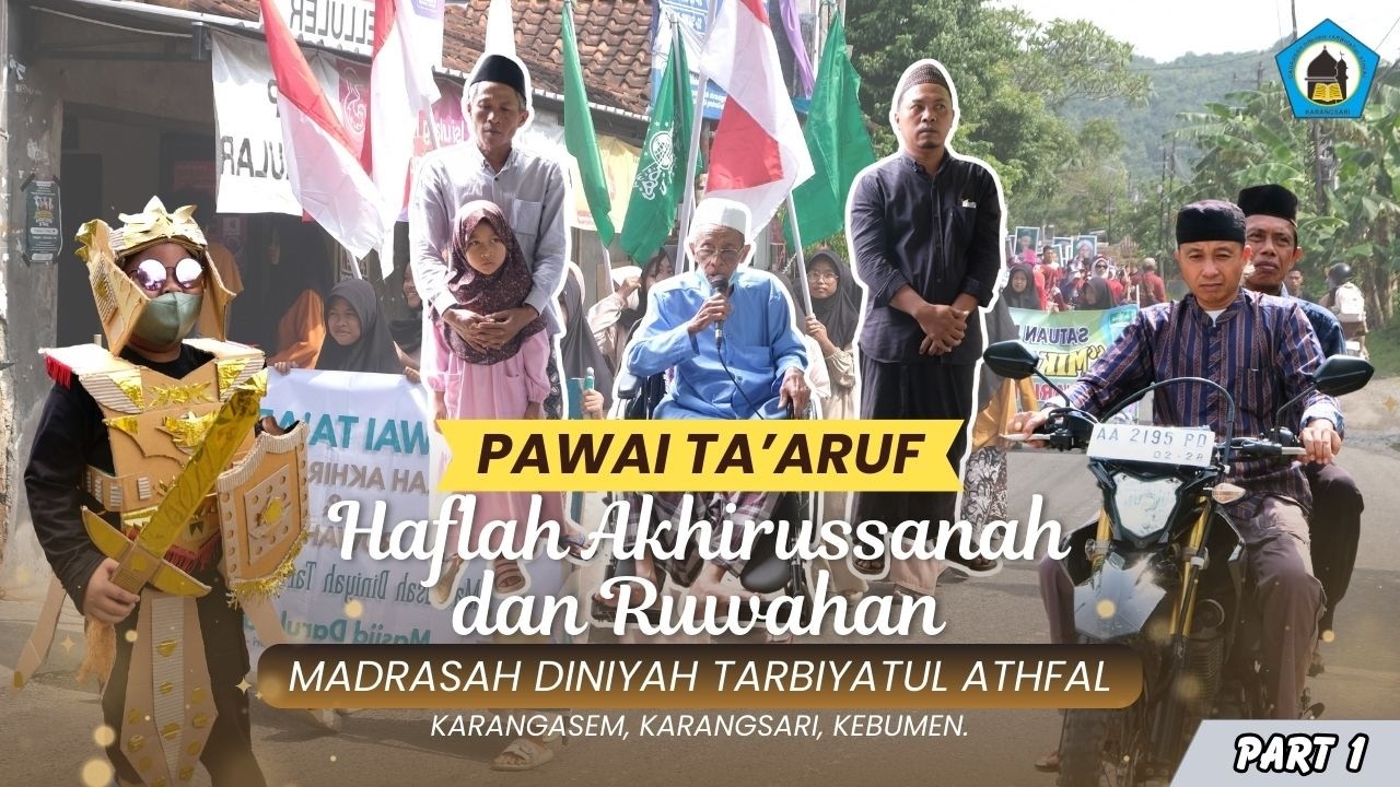 PAWAI TA'ARUF HAFLAH AKHIRUSSANAH DAN RUWAHAN MADRASAH DINIYAH TARBIYATUL ATHFAL || PART 1
