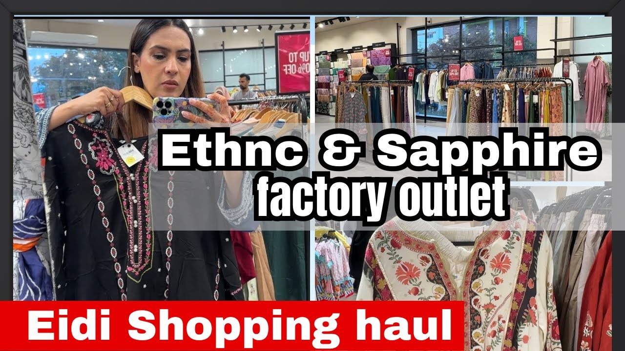 Ethnc & Sapphire Factory Outlet Finds |Affordable Variety & My Shopping Haul 🛍️| Eidi Well Spent 