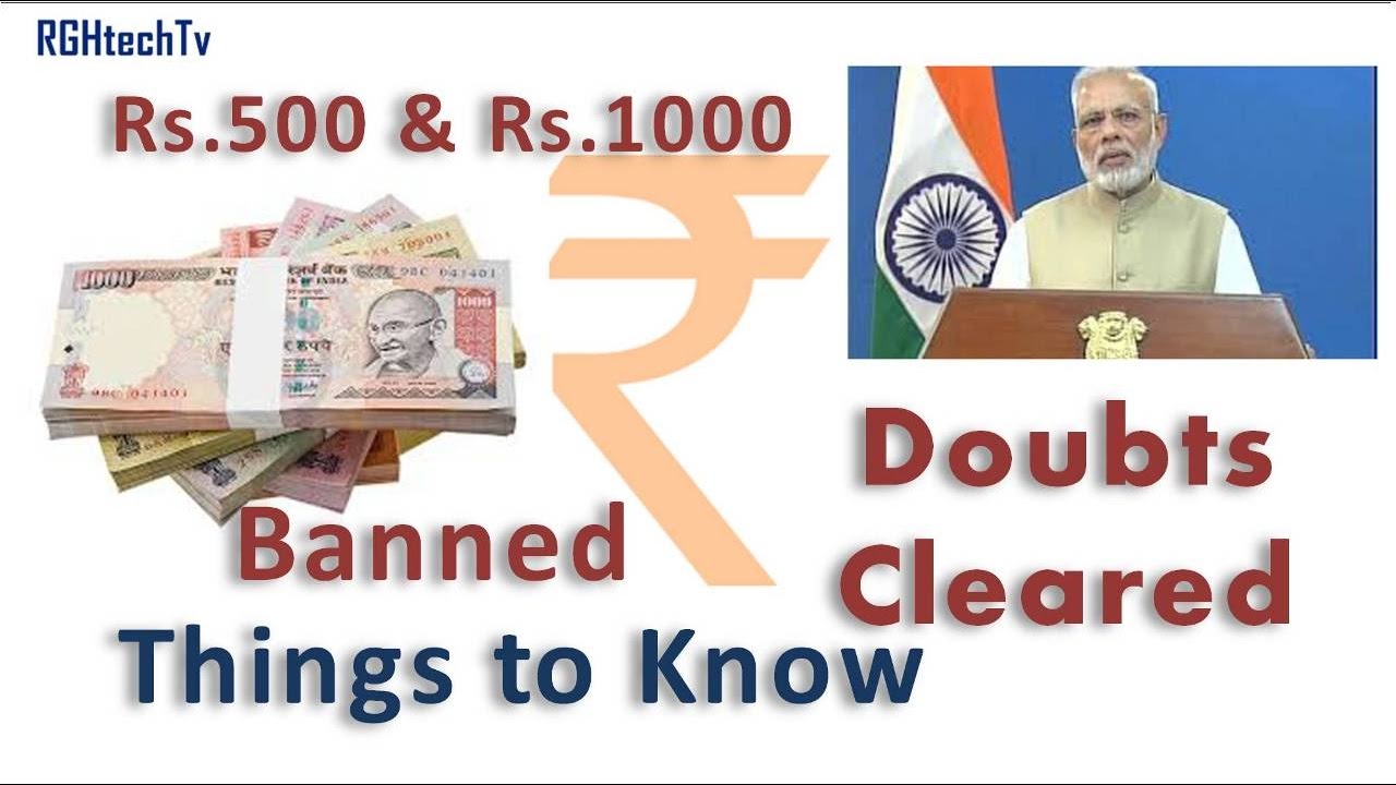 500 and 1000 Rupee Notes Banned in India - Doubts Cleared and Things to Know