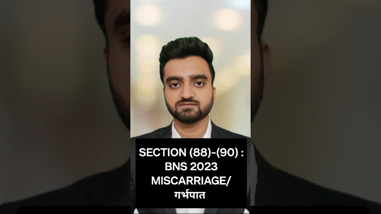 Section 88,89,90 BNS #sec88 #sec88bns #sec89 #sec89bns&nbsp;#sec90 #sec90bns #miscarriage #newborn