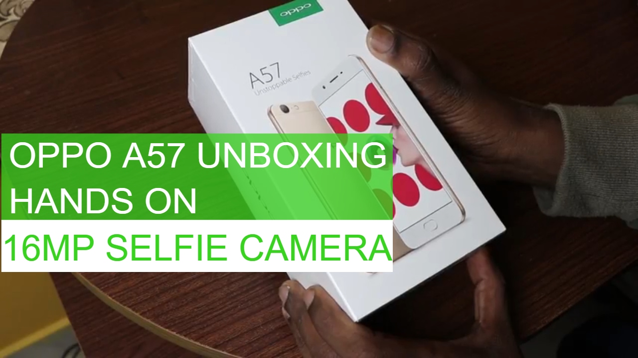 Oppo A57 Unboxing and Hands on Review - 16MP Selfie Camera Smartphone