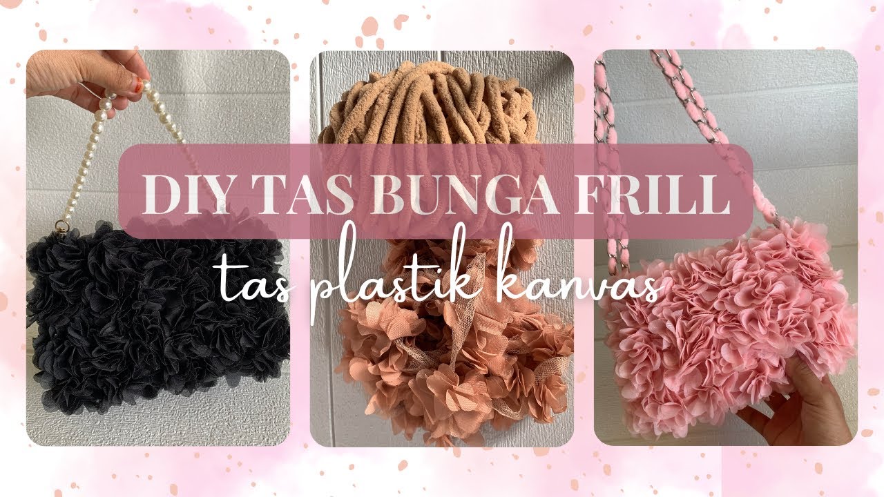 Tutorial Tas Bunga Frill | DIY Tas Plastik Kanvas | Tas Rajut Handmade | Ide Usaha 2023