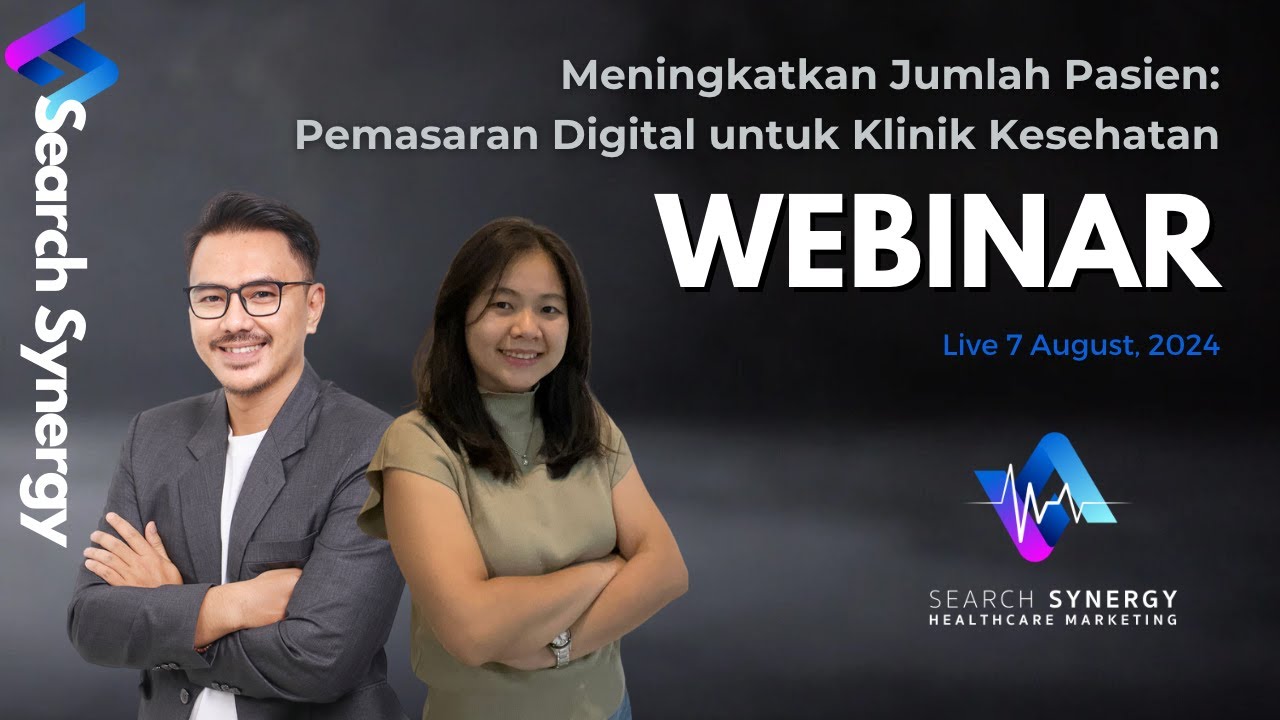 Meningkatkan Jumlah Pasien: Pemasaran Digital untuk Klinik Kesehatan | Webinar Search Synergy