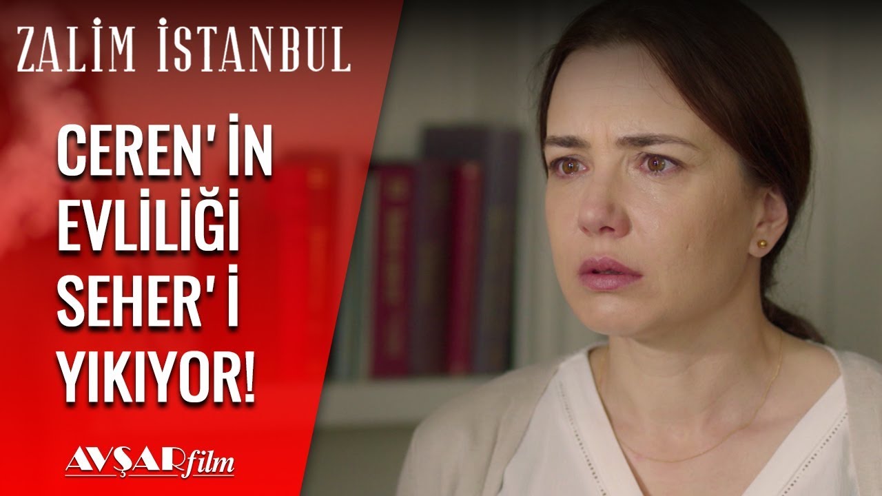 Ceren'in Evliliği Seher'i Yıkıyor - Zalim İstanbul 8. Bölüm